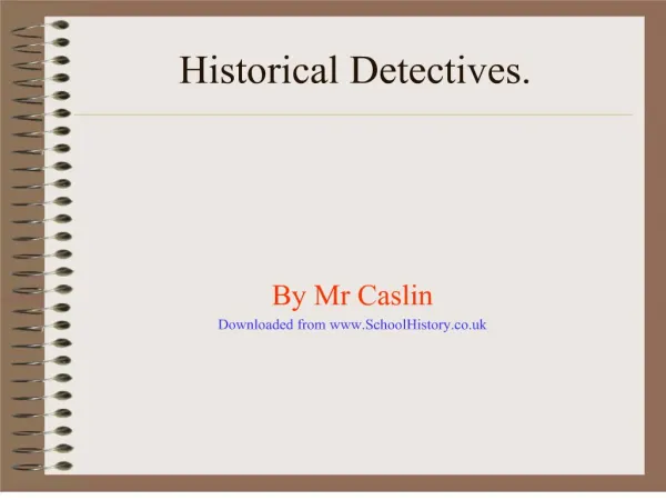 Historical Detectives.