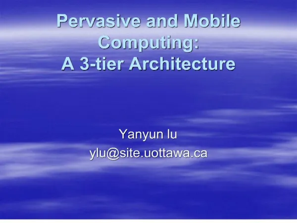 Pervasive and Mobile Computing: A 3-tier Architecture