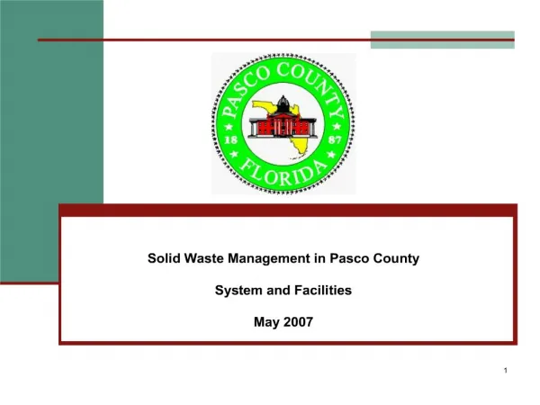 Solid Waste Management in Pasco County System and Facilities May 2007