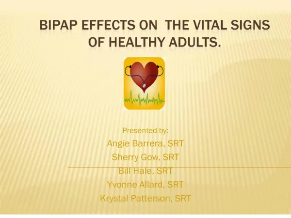 Bipap Effects on the Vital Signs of healthy adults.
