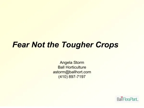 Fear Not the Tougher Crops