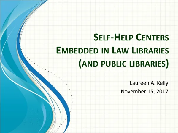 Self-Help Centers Embedded in Law Libraries (and public libraries)