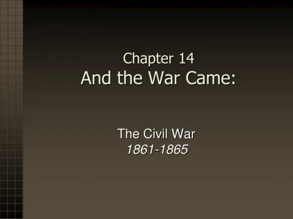 Chapter 14 And the War Came :