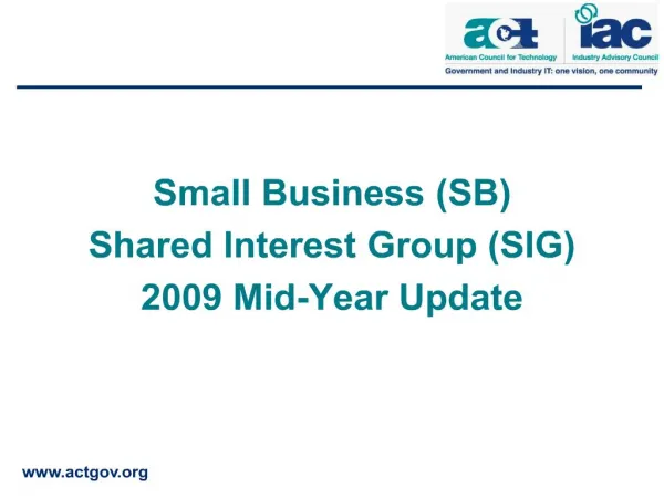 Small Business SB Shared Interest Group SIG 2009 Mid-Year Update