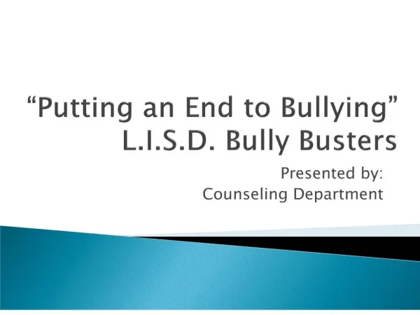 Putting an End to Bullying L.I.S.D. Bully Busters