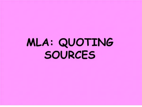 MLA: QUOTING SOURCES