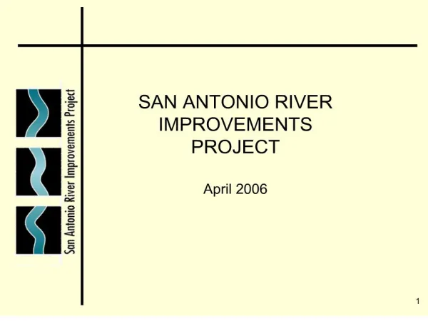 SAN ANTONIO RIVER IMPROVEMENTS PROJECT April 2006