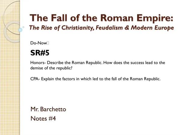 The Fall of the Roman Empire: The Rise of Christianity, Feudalism &amp; Modern Europe