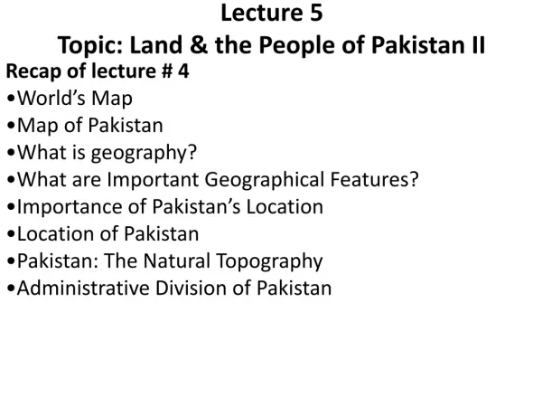 Lecture 5 Topic: Land &amp; the People of Pakistan II