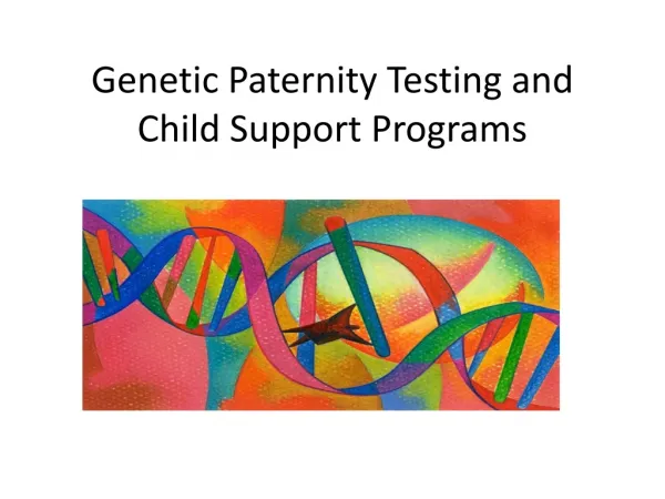 Genetic Paternity Testing and Child Support Programs