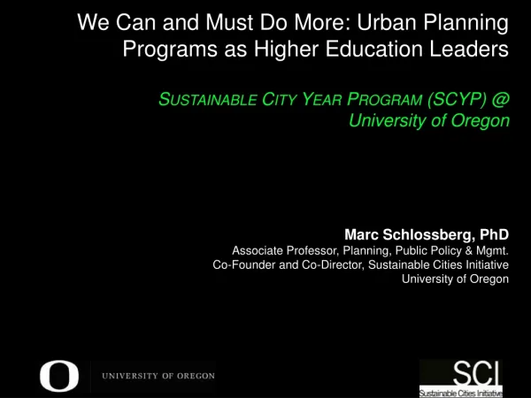 Marc Schlossberg, PhD Associate Professor, Planning, Public Policy &amp; Mgmt.