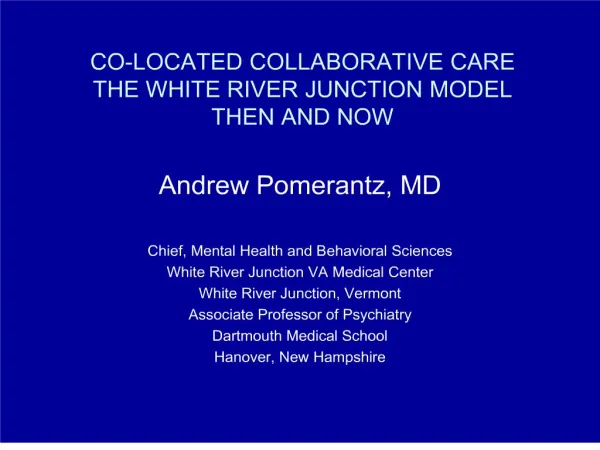 CO-LOCATED COLLABORATIVE CARE THE WHITE RIVER JUNCTION MODEL THEN AND NOW