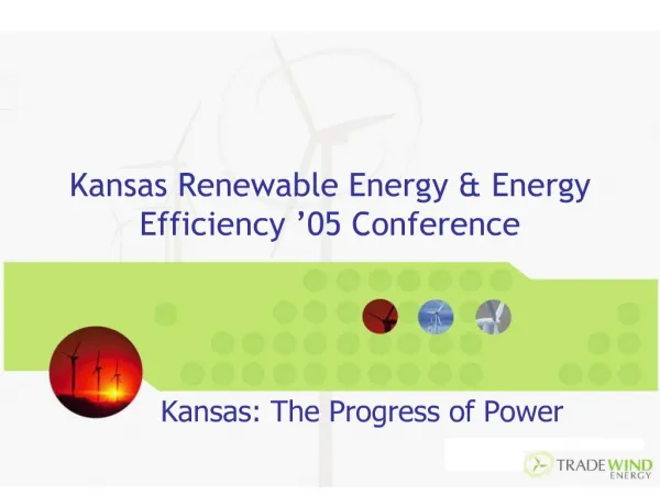 Kansas Renewable Energy Energy Efficiency 05 Conference