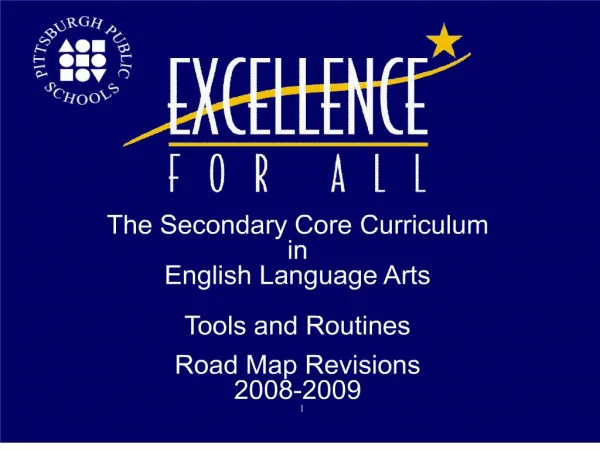 The Secondary Core Curriculum in English Language Arts Tools and Routines Road Map Revisions 2008-2009