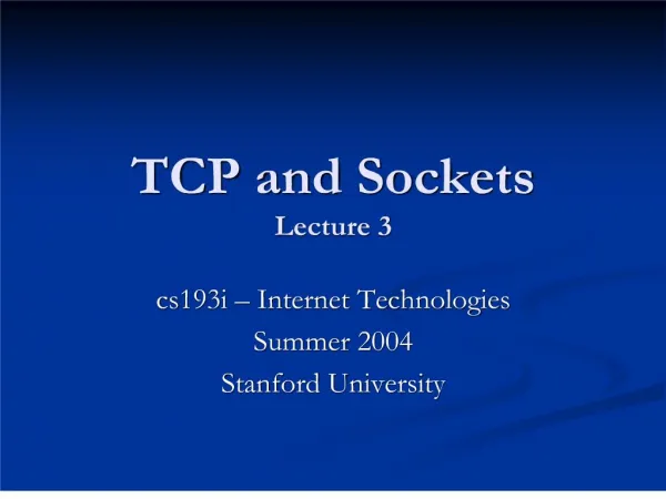 TCP and Sockets Lecture 3