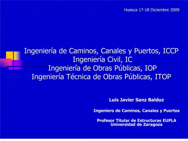 Ingenier a de Caminos, Canales y Puertos, ICCP Ingenier a Civil, IC Ingenier a de Obras P blicas, IOP Ingenier a T c