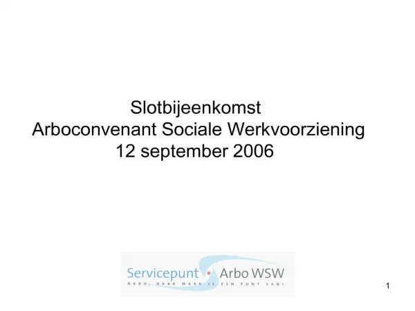 Slotbijeenkomst Arboconvenant Sociale Werkvoorziening 12 september 2006