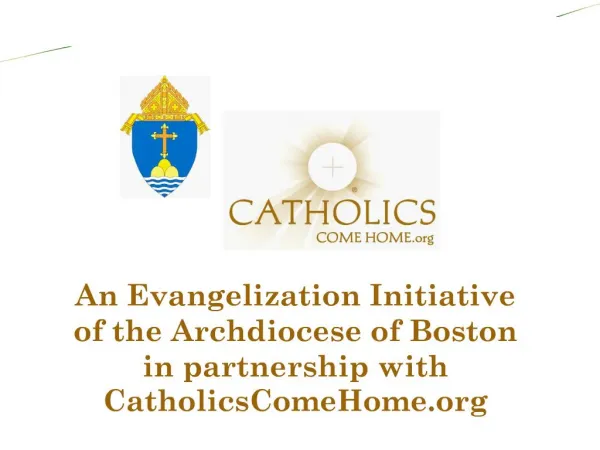 An Evangelization Initiative of the Archdiocese of Boston in partnership with CatholicsComeHome