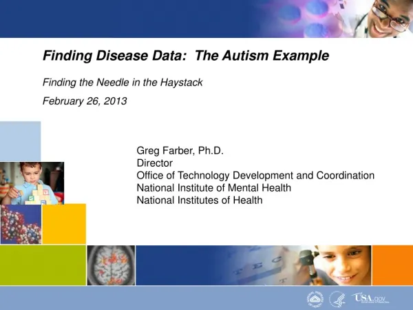 Finding Disease Data: The Autism Example Finding the Needle in the Haystack February 26, 2013