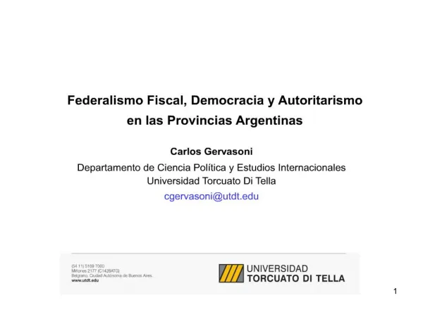 Carlos Gervasoni Departamento de Ciencia Pol tica y Estudios Internacionales Universidad Torcuato Di Tella cgervasoniutd