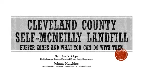 Cleveland county Self- mcneilLy landfill Buffer Zones and what you can do with them