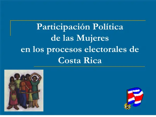 Participaci n Pol tica de las Mujeres en los procesos electorales de Costa Rica