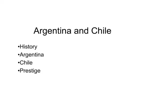 Argentina and Chile