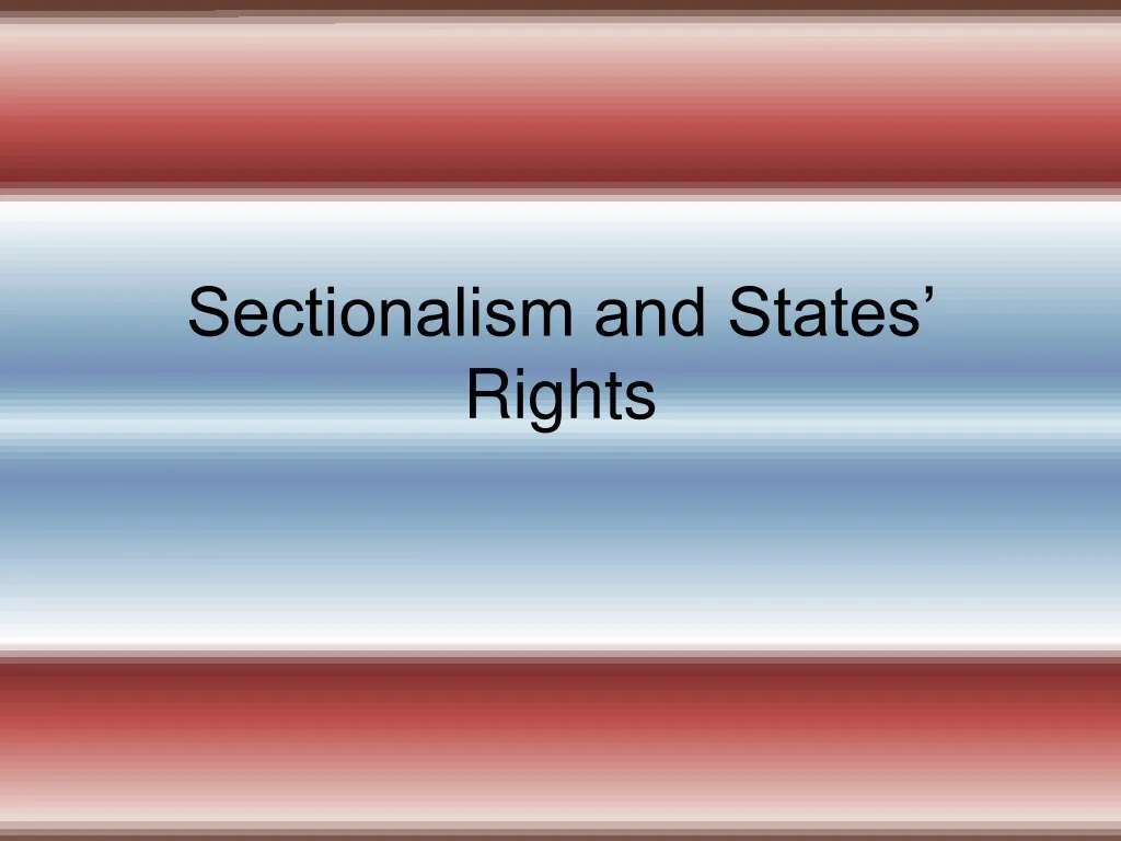 sectionalism and states rights