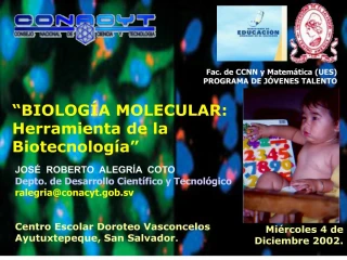 JOS ROBERTO ALEGR A COTO Depto. de Desarrollo Cient fico y Tecnol gico ralegriaconacyt.gob.sv