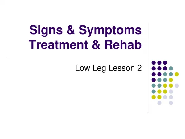 Signs &amp; Symptoms Treatment &amp; Rehab