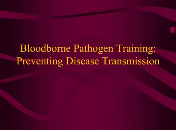 Bloodborne Pathogen Training: Preventing Disease Transmission