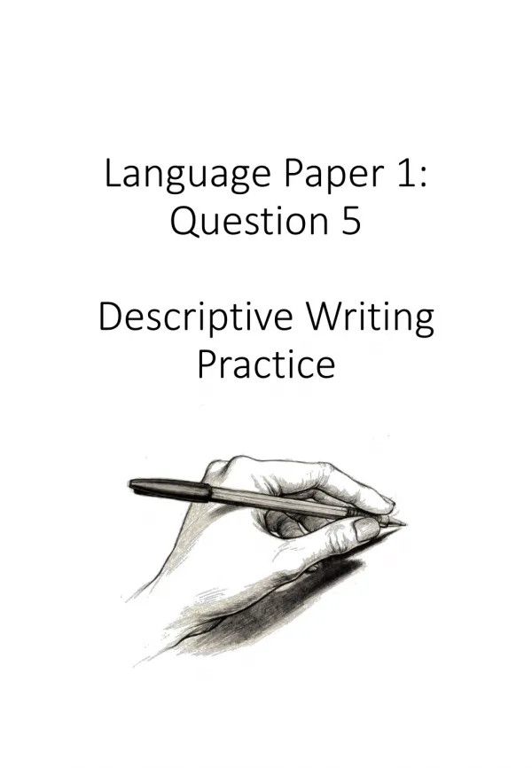 Language Paper 1: Question 5 Descriptive Writing Practice