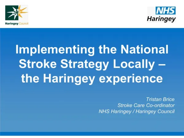 Implementing the National Stroke Strategy Locally the Haringey experience