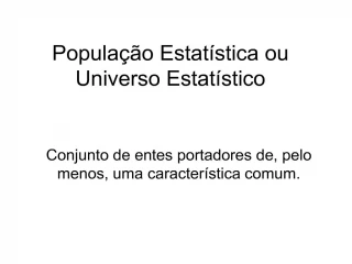 Popula o Estat stica ou Universo Estat stico - slide 1
