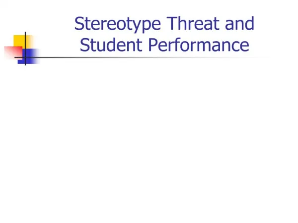 Stereotype Threat and Student Performance