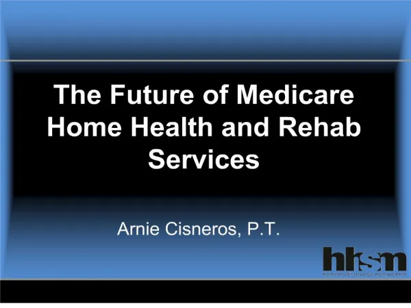 The Future of Medicare Home Health and Rehab Services