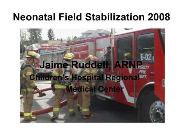 Neonatal Field Stabilization 2008