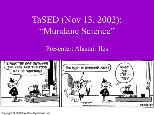 TaSED (Nov 13, 2002): “Mundane Science”
