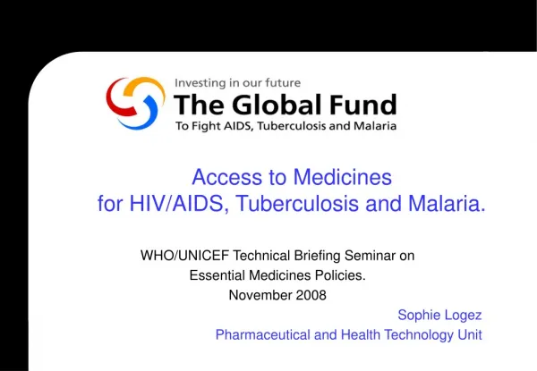 Access to Medicines for HIV/AIDS, Tuberculosis and Malaria.