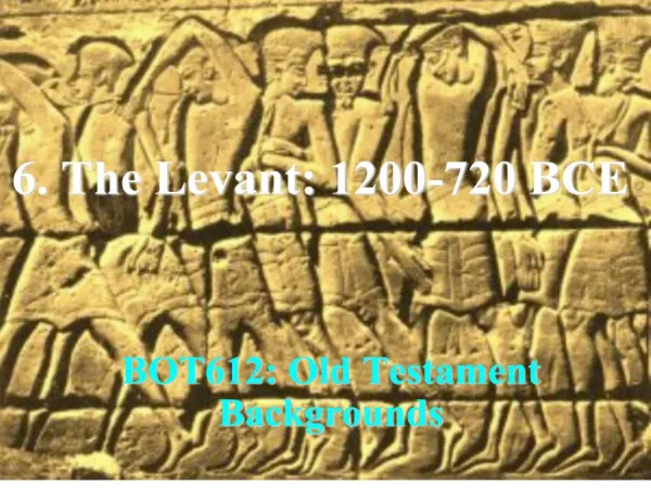 6. The Levant: 1200-720 BCE