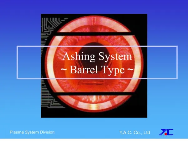 Ashing System Barrel Type