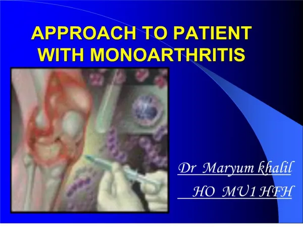 APPROACH TO PATIENT WITH MONOARTHRITIS