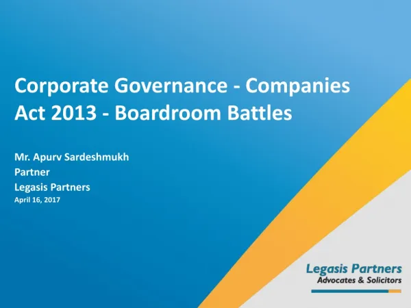 Corporate Governance - Companies Act 2013 - Boardroom Battles
