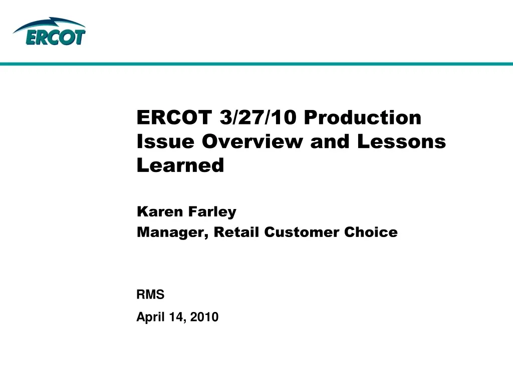 ercot 3 27 10 production issue overview and lessons learned