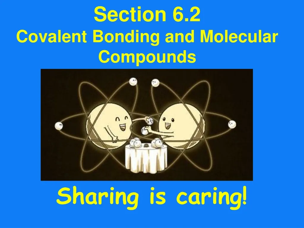 section 6 2 covalent bonding and molecular
