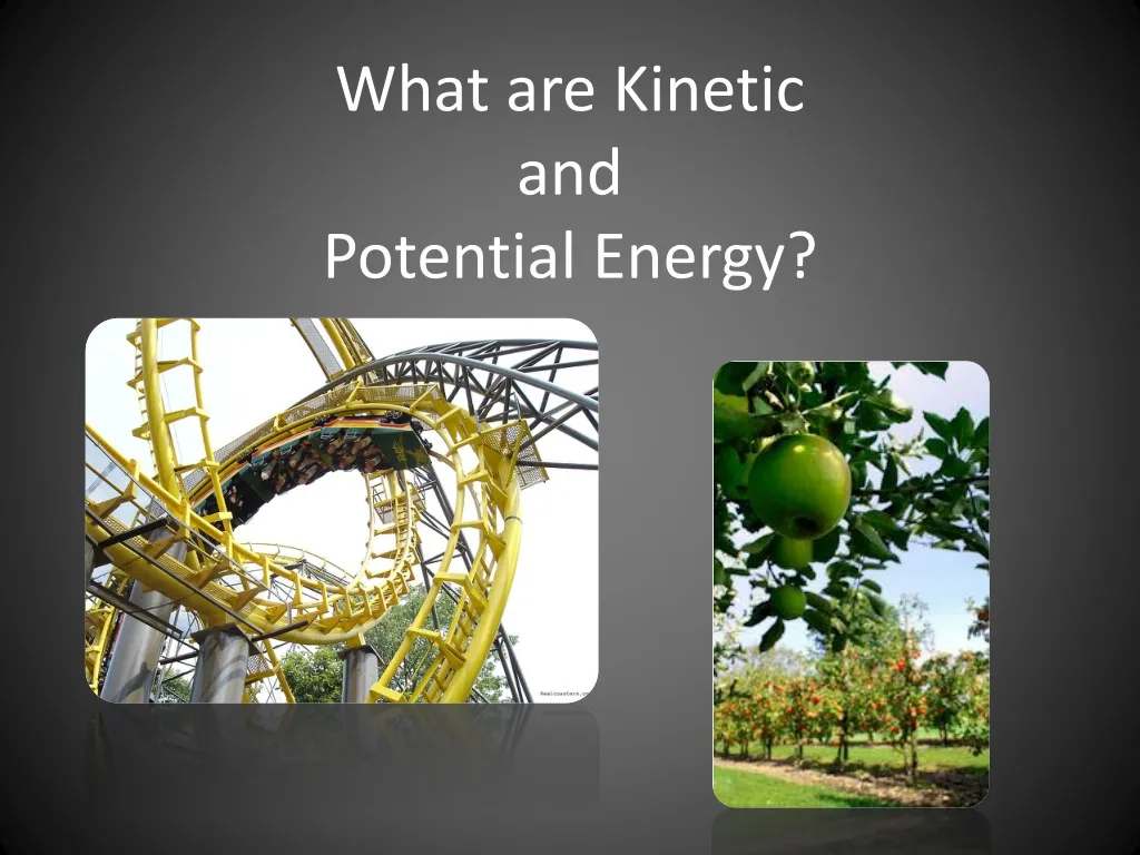 what are kinetic and potential energy