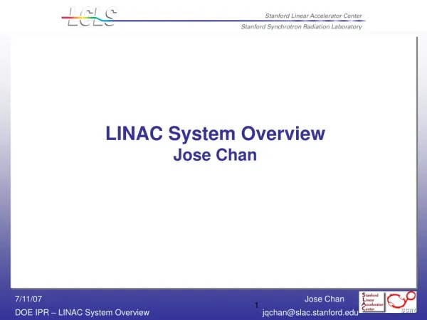 LINAC System Overview Jose Chan