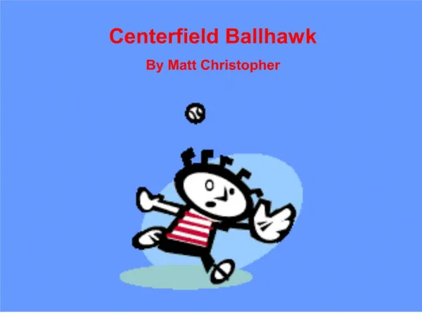 Centerfield Ballhawk By Matt Christopher