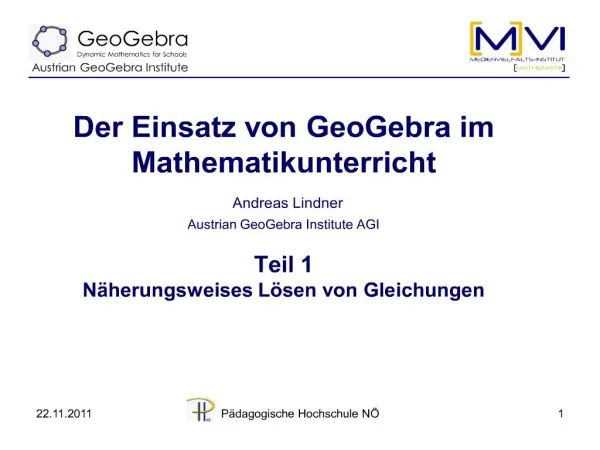 Der Einsatz von GeoGebra im Mathematikunterricht Andreas Lindner Austrian GeoGebra Institute AGI Teil 1 N herungsweis
