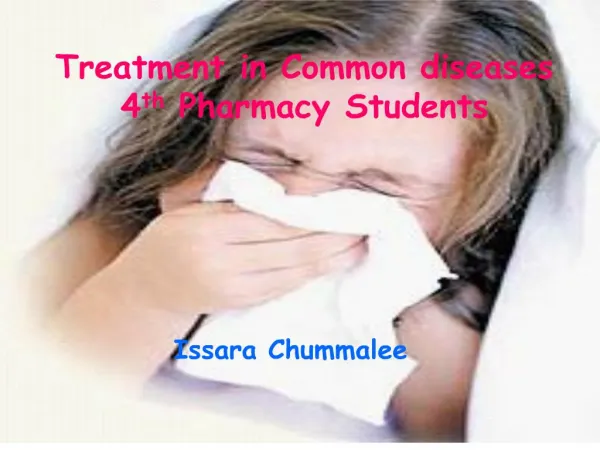 Treatment in Common diseases 4 th Pharmacy Students